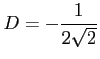 $ \displaystyle{D=-\frac{1}{2\sqrt{2}}}$