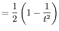 $\displaystyle = \frac{1}{2}\left(1-\frac{1}{t^2}\right)$