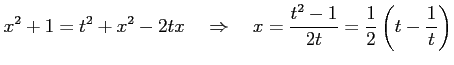 $\displaystyle x^2+1=t^2+x^2-2tx \quad\Rightarrow\quad x= \frac{t^2-1}{2t}= \frac{1}{2} \left( t-\frac{1}{t} \right)$