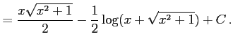 $\displaystyle = \frac{x\sqrt{x^2+1}}{2} -\frac{1}{2}\log(x+\sqrt{x^2+1})+C\,.$