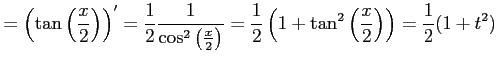 $\displaystyle = \left(\tan\left(\frac{x}{2}\right)\right)'= \frac{1}{2}\frac{1}...
...= \frac{1}{2}\left( 1+\tan^2\left(\frac{x}{2}\right)\right)= \frac{1}{2}(1+t^2)$