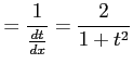 $\displaystyle = \frac{1}{\frac{dt}{dx}}= \frac{2}{1+t^2}$