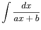 $ \displaystyle{\int\frac{dx}{ax+b}}$