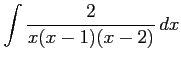 $ \displaystyle{\int\frac{2}{x(x-1)(x-2)}\,dx}$