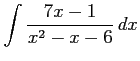 $ \displaystyle{\int\frac{7x-1}{x^2-x-6}\,dx}$