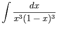 $ \displaystyle{\int\frac{dx}{x^3(1-x)^3}}$