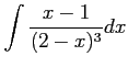 $ \displaystyle{\int\frac{x-1}{(2-x)^3}dx}$