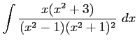 $ \displaystyle{\int\frac{x(x^2+3)}{(x^2-1)(x^2+1)^2}\,\,dx}$