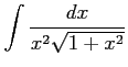 $ \displaystyle{\int\frac{dx}{x^2\sqrt{1+x^2}}}$