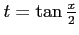 $ t=\tan\frac{x}{2}$