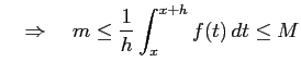 $\displaystyle \quad\Rightarrow\quad m \le \frac{1}{h}\int_{x}^{x+h}f(t)\,dt \le M$