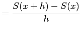 $\displaystyle = \frac{S(x+h)-S(x)}{h}$