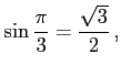 $\displaystyle \sin\frac{\pi}{3}=\frac{\sqrt{3}}{2}\,,$