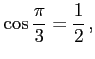 $\displaystyle \cos\frac{\pi}{3}=\frac{1}{2}\,,$