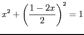 $\displaystyle x^2+\left( \frac{1-2x}{2} \right)^2=1$