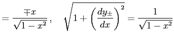 $\displaystyle = \frac{\mp x}{\sqrt{1-x^2}}\,,\quad \sqrt{1+\left(\frac{dy_{\pm}}{dx}\right)^2}= \frac{1}{\sqrt{1-x^2}}$