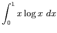 $ \displaystyle{\int_{0}^{1}x\log x\,\,dx}$