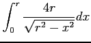 $ \displaystyle{\int_{0}^{r}\frac{4r}{\sqrt{r^2-x^2}}dx}$