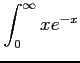 $ \displaystyle{\int_{0}^{\infty}xe^{-x}}$