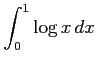 $ \displaystyle{\int_{0}^{1}\log x\,dx}$