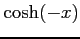 $\displaystyle \cosh(-x)$