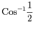 $ \displaystyle{\mathrm{Cos}^{-1}\frac{1}{2}}$