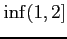 $ \displaystyle{\inf(1,2]}$