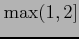 $ \displaystyle{\max(1,2]}$