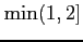 $ \displaystyle{\min(1,2]}$