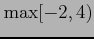 $ \displaystyle{\max[-2,4)}$