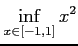 $ \displaystyle{\inf_{x\in[-1,1]}x^2}$