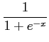 $ \displaystyle{\frac{1}{1+e^{-x}}}$