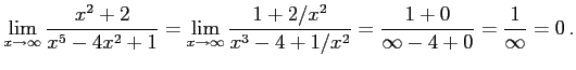 $\displaystyle \lim_{x\to\infty} \frac{x^2+2}{x^5-4x^2+1} = \lim_{x\to\infty} \frac{1+2/x^2}{x^3-4+1/x^2} = \frac{1+0}{\infty-4+0} = \frac{1}{\infty}=0\,.$