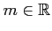 $ m\in\mathbb{R}$