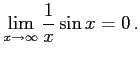 $\displaystyle \lim_{x\to\infty}\frac{1}{x}\sin x=0\,.$