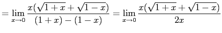 $\displaystyle = \lim_{x\to0} \frac{x(\sqrt{1+x}+\sqrt{1-x})}{(1+x)-(1-x)}= \lim_{x\to0} \frac{x(\sqrt{1+x}+\sqrt{1-x})}{2x}$