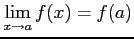 $ \displaystyle{\lim_{x\to a}f(x)}=f(a)$