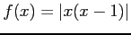 $ f(x)=\vert x(x-1)\vert$