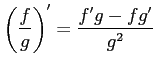 $ \displaystyle{\left(\frac{f}{g}\right)'=\frac{f'g-fg'}{g^2}}$