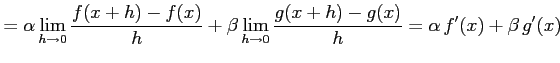 $\displaystyle =\alpha\lim_{h\to0}\frac{f(x+h)-f(x)}{h} + \beta\lim_{h\to0}\frac{g(x+h)-g(x)}{h}=\alpha\,f'(x)+\beta\,g'(x)$