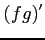 $\displaystyle (fg)'$