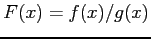 $ F(x)=f(x)/g(x)$