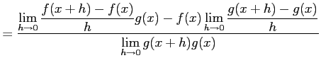 $\displaystyle = \frac{\displaystyle{\lim_{h\to0}\frac{f(x+h)-f(x)}{h}g(x)- f(x)\lim_{h\to0}\frac{g(x+h)-g(x)}{h}}} {\displaystyle{\lim_{h\to0}g(x+h)g(x)}}$