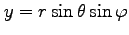 $ y=r\sin\theta\sin\varphi$