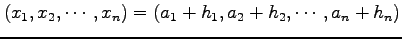 $ (x_1,x_2,\cdots,x_n)=(a_1+h_1,a_2+h_2,\cdots,a_n+h_n)$