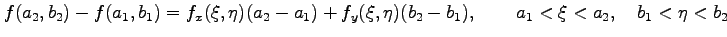 $\displaystyle f(a_2,b_2)-f(a_1,b_1)= f_x(\xi,\eta)(a_2-a_1)+f_y(\xi,\eta)(b_2-b_1), \qquad a_1<\xi<a_2, \quad b_1<\eta<b_2$