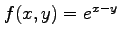 $ f(x,y)=e^{x-y}$