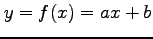 $ y=f(x)=ax+b$