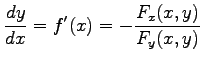 $\displaystyle \frac{dy}{dx}=f'(x)= -\frac{F_x(x,y)}{F_y(x,y)}$