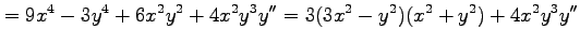 $\displaystyle =9x^4-3y^4+6x^2y^2+4x^2y^3y''= 3(3x^2-y^2)(x^2+y^2)+4x^2y^3y''$